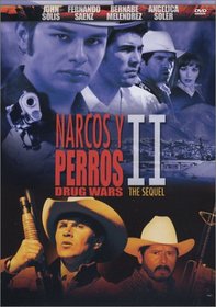 Narcos y Perros II- Drug Wars: The Sequel