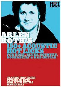 Arlen Roths 150+ Acoustic Hot Licks For Rock, Blues, Country, Rockabilly, And R&B Guitar