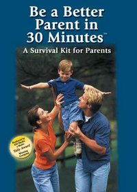 Be a Better Parent in 30 Minutes