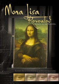 Mona Lisa Revealed: Secrets of the Painting