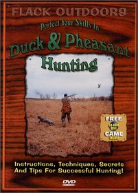 Perfect Your Skills In Duck & Pheasant Hunting