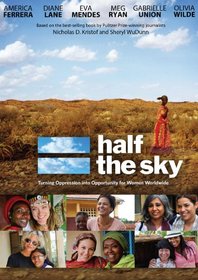 Half the Sky: Turning Oppression Into Opportunity For Women Worldwide