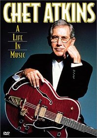 Chet Atkins - A Life in Music