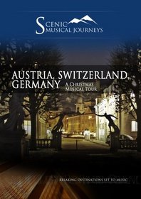 Naxos Scenic Musical Journeys Austria, Switzerland, Germany A Christmas Musical Tour