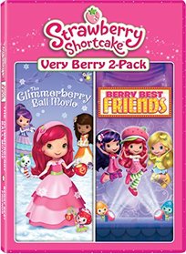 Strawberry Shortcake Very Berry 2-pack: The Glimmerberry Ball Movie / Berry Best Friends