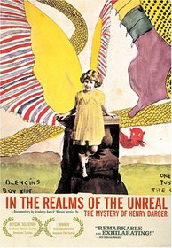 In the Realms of the Unreal - The Mystery of Henry Darger
