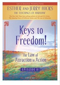 Keys to Freedom!: The Law of Attraction In Action Episode II