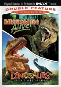 Prehistoric Powerhouses Double Feature: (Dinosaurs Alive! / Dinosaurs: Giants of Patagonia)(IMAX)