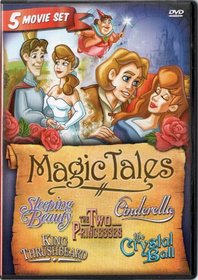 Magic Tales (Sleeping Beauty / Cinderella / The Two Princesses / King Thrushbeard / The Crystal Ball)