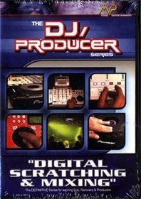 DJ-Producer: Digital Scratching and Mixing