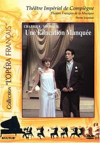 Emmanuel Chabrier/Darius Milhaud - Une éducation manquée (An Incomplete Education) [Collection ''L'Opéra français'']