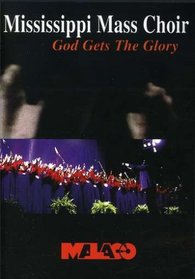 Mississippi Mass Choir: God Gets the Glory