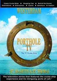 Porthole TV DVD Ship: Westerdam Ports: St. Maarten, St. Thomas