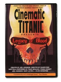 Cinematic Titanic Presents: Legacy of Blood