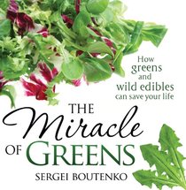 The Miracle of Greens: how greens and wild edibles can save your life