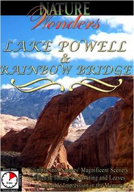 Nature Wonders  LAKE POWELL & RAINBOW BRIDGE U.S.A.