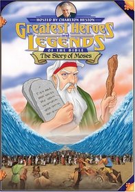 Greatest Heroes and Legends of the Bible: The Story of Moses