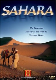 The Sahara: The Forgotten History of the World's Harshest Desert (History Channel)