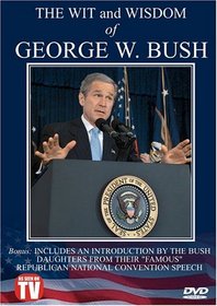 The Wit And Wisdom Of George W. Bush