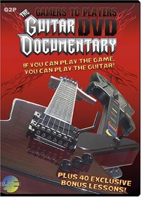 THE GAMERS TO PLAYERS GUITAR DVD DOCUMENTARY Plus 40 Bonus Lessons