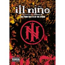 Ill Nino - Live From the Eye of the Storm