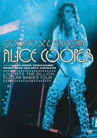 Good To See You Again, Alice Cooper - Live 1973 - Billion Dollar Babies Tour