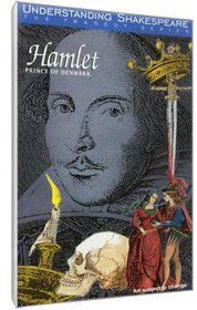 Understanding Shakespeare: Hamlet, Prince of Denmark