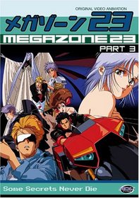 Mega Zone 23, Part 3: Some Secrets Never Die