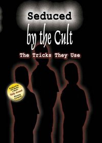 Seduced By the Cult - series of four volumes: The Tricks They Use