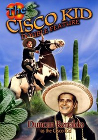 CISCO KID DOUBLE FEATURE Vol 1: South Of Rio Grande & The Girl From San Lorenzo