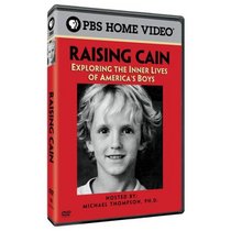 Raising Cain: Exploring the Inner Lives of America's Boys