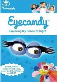 Eyecandy: Exploring My Sense of Sight