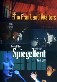 The Frank and Walters: Live at the Spiegaltent Cork