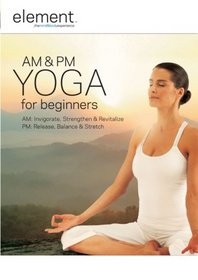 Element: Am and PM Yoga for Beginners