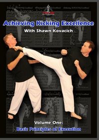 Achieving Kicking Excellence Volume One: Basic Principles of Execution