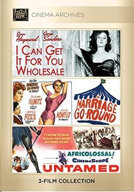 I Can Get It for You Wholesale; Marriage-Go-Round; Untamed