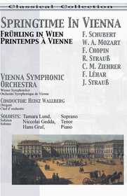 Springtime in Vienna, Vol. 1: Schubert/Mozart/Chopin/R. Strauss/Ziehrer/Lehar/J. Strauss