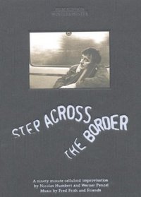 Step Across the Border - Nicolas Humbert & Werner Penzel
