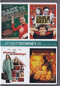 The Robert Downey, Jr. Collection: (Back to School / Charlie Bartlett / Home for the Holidays / Richard III)