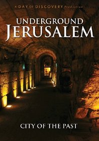 Underground Jerusalem City of the Past