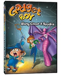Gadget Boy: Along Came a Spydra