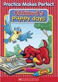 Clifford's Puppy Days: Practice Makes Perfect