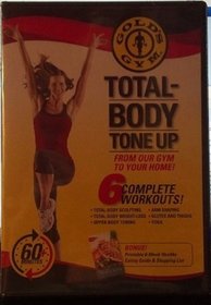 Gold's Gym Total-body Tone up 6 Complete Workouts 60+ Minutes