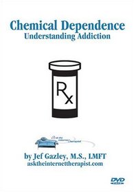 Chemical Dependence: Understanding Addiction
