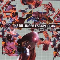The Dillinger Escape Plan: Miss Machine - The DVD