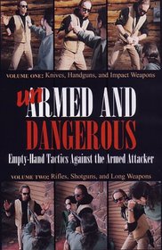 Unarmed and Dangerous - Empty Hand Tactics against the Armed Attacker DVD