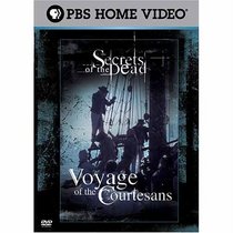 Secrets of the Dead: Voyage of the Courtesans