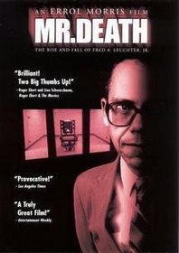 Mr. Death: The Rise & Fall of Fred A. Leuchter Jr.