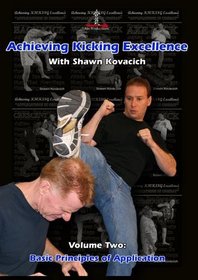 Achieving Kicking Excellence Volume Two: Basic Principles of Application