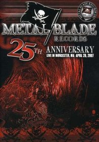 Metal Blade 25th Anniversary Live